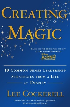 Creating Magic: 10 Common Sense Leadership Strategies from a Life at Disney EPUB
