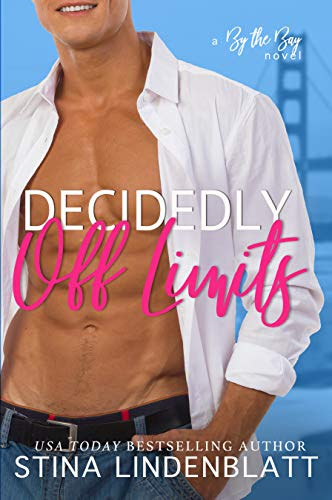 Cover for 'Decidedly Off Limits (By The Bay Book 1)'