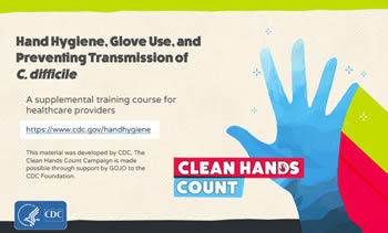 New Course: Hand Hygiene, Glove Use, and Preventing Transmission of C. difficile