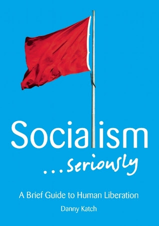 Socialism . . . Seriously: A Brief Guide to Human Liberation EPUB