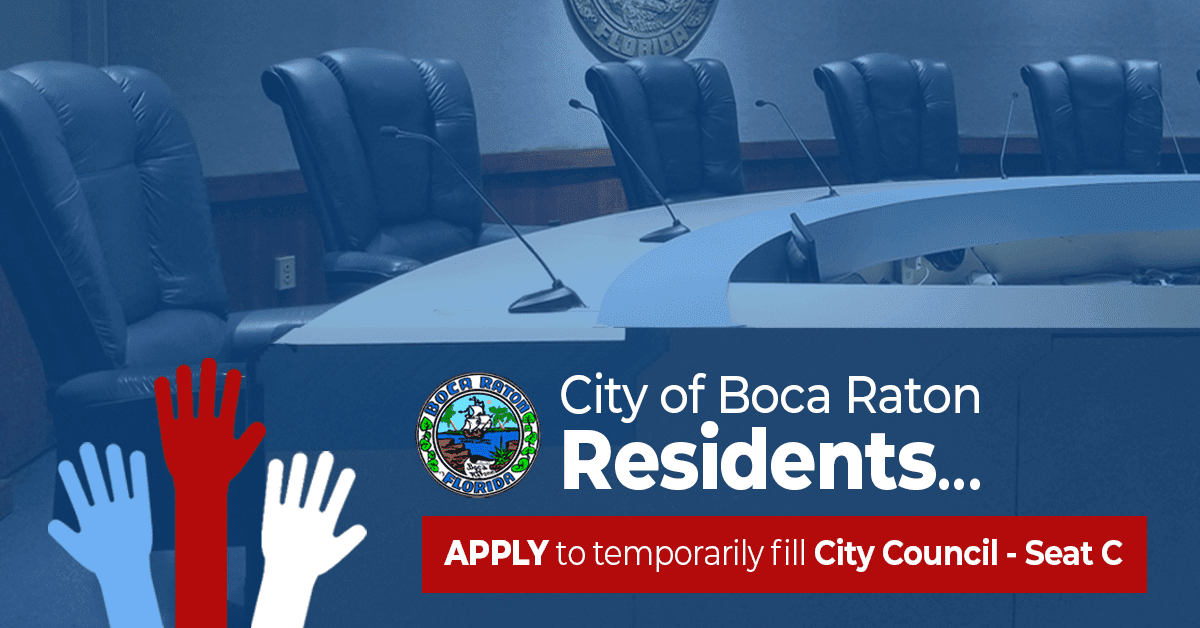 City of Boca Raton residents, apply to temporarily fill City Council Seat C