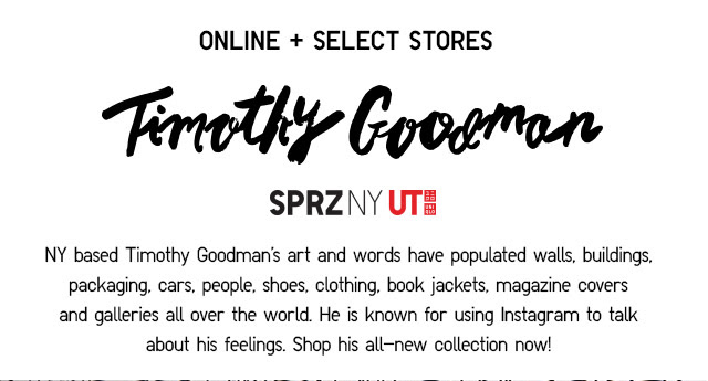 Online + Select Stores - TIMOTHY GOODMAN