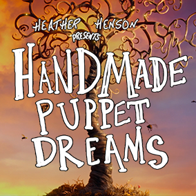 Heather Henson's Handmade Puppet Dreams