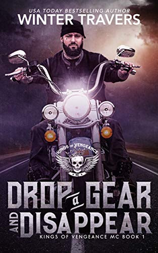 Cover for 'Drop a Gear and Disappear (Kings of Vengeance MC Book 1)'