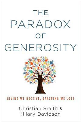 The Paradox of Generosity: Giving We Receive, Grasping We Lose PDF
