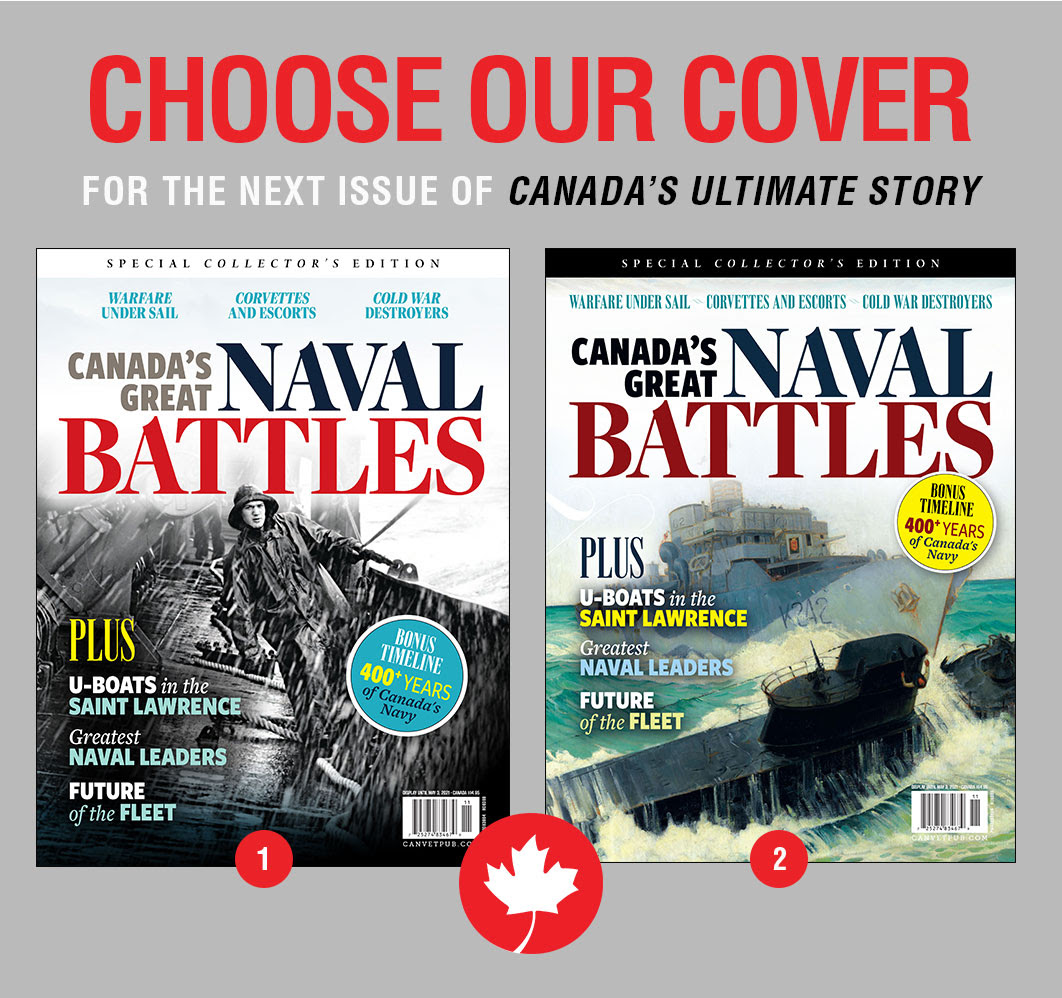 Cast your vote for the next cover of Canada’s Ultimate Story!