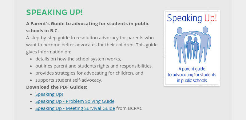 SPEAKING UP!
A Parent's Guide to advocating for students in public schools in B.C.
A step-by-step...