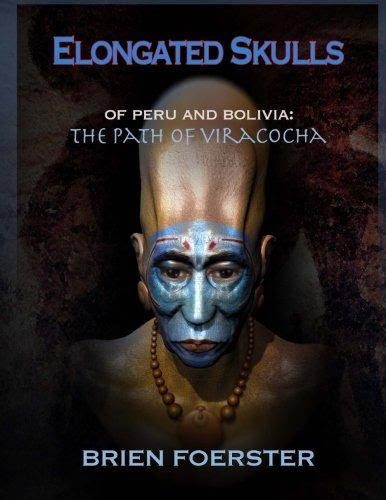 Elongated Skulls of Peru and Bolivia: The Path of Viracocha PDF