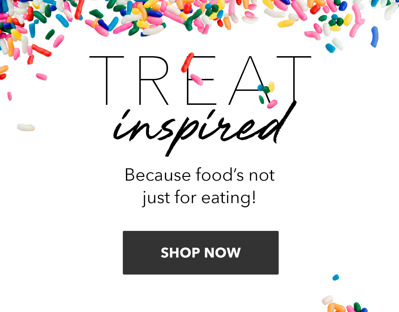 Treat Inspired | Shop Now