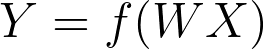 Y = f(WX)
