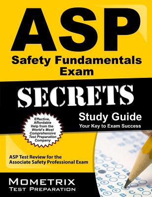 ASP Safety Fundamentals Exam Secrets, Study Guide: ASP Test Review for the Associate Safety Professional Exam EPUB
