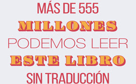 Detalle de la portada Más de 555 millones podemos leer este libro sin traducción. La fuerza del español y cómo defenderla