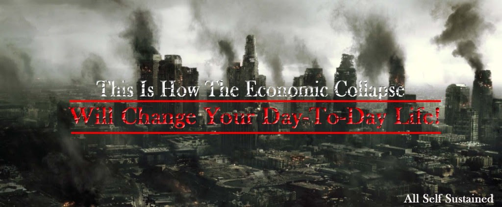 This Is How The Economic Collapse Will Change Your Day-To-Day Life!