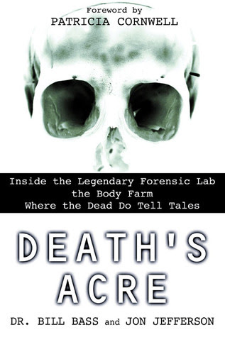 Death's Acre: Inside the Legendary Forensic Lab the Body Farm Where the Dead Do Tell Tales in Kindle/PDF/EPUB