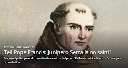 Dile a Francisco: Serra es ningún santo!