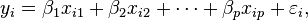y_i = \beta_1 x_{i1} + \beta_2 x_{i2} + \cdots + \beta_p x_{ip} + \varepsilon_i, \,