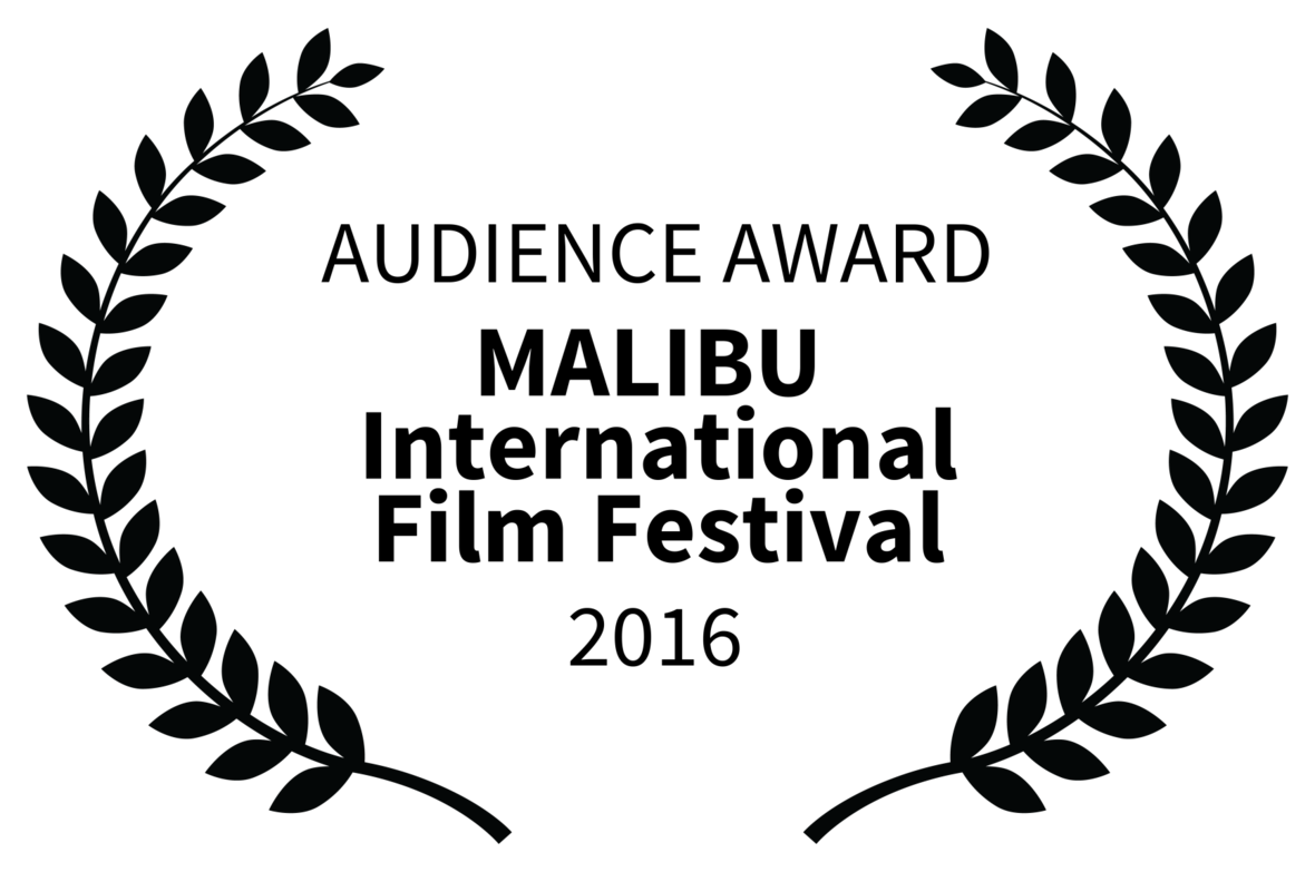 AUDIENCE AWARD -             MALIBU                 International    Film Festival - 2016
