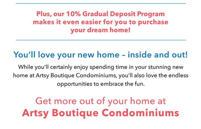 Get more out of your home at Artsy Boutique Condominiums