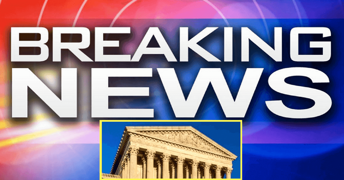 Supreme Court Drops The Gavel In 9-0 Decision - They Just Ruled Unanimously For Justice