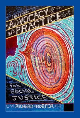 Advocacy Practice for Social Justice, Third Edition PDF