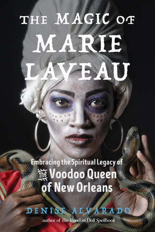 The Magic of Marie Laveau: Embracing the Spiritual Legacy of the Voodoo Queen of New Orleans PDF