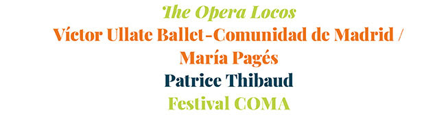 The Opera Locos, Victor Ullate Ballet- Comunidad de Madrid/María Pagés. Patrice Thibaud. Festival COMA