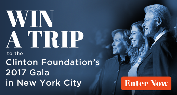 WIN A TRIP to the Clinton Foundation's 2017 Gala