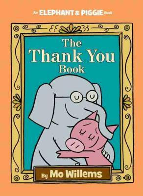 The Thank You Book (Elephant & Piggie, #25) EPUB