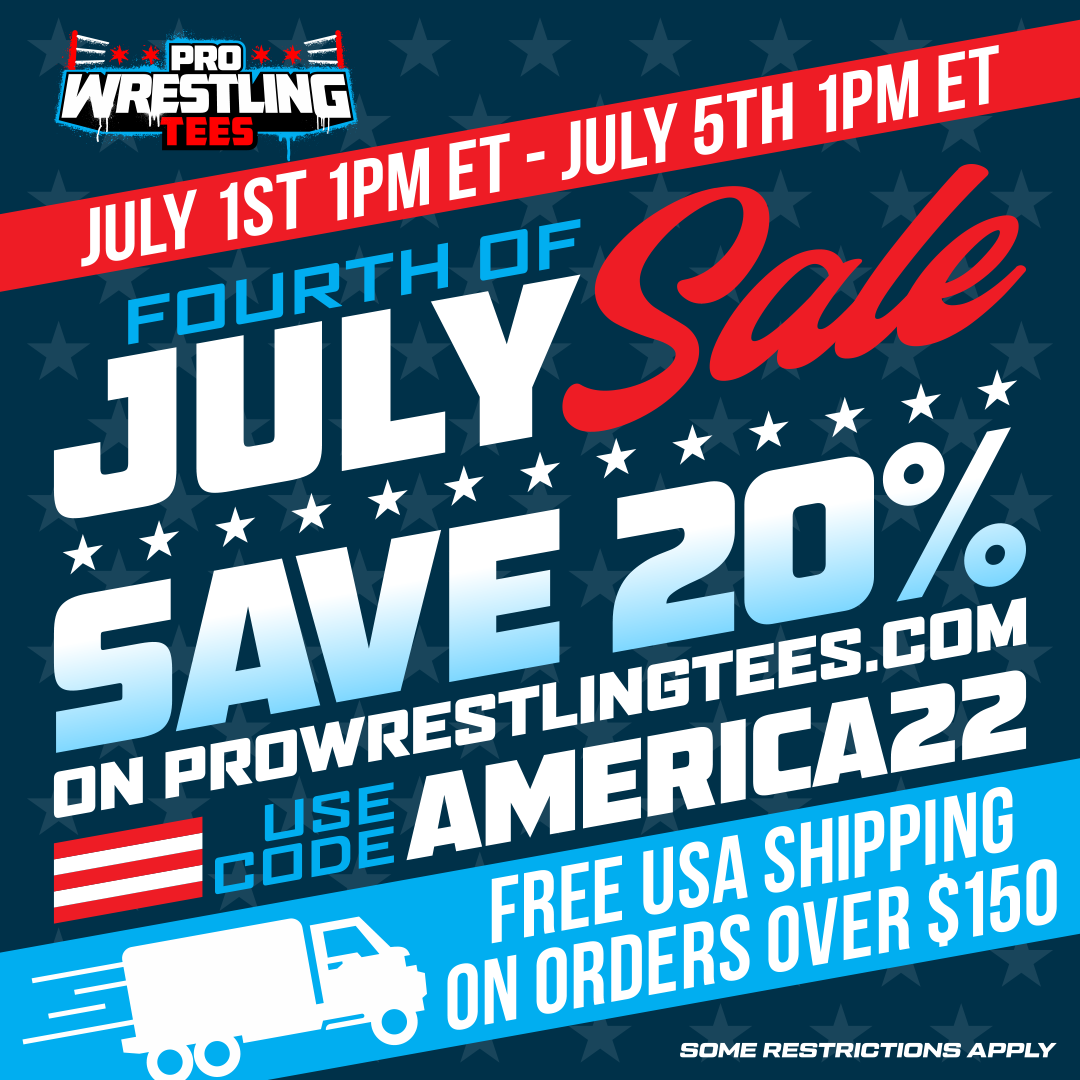 PROWRESTLINGTEES.COM 4th OF JULY SALE ROLLS ON