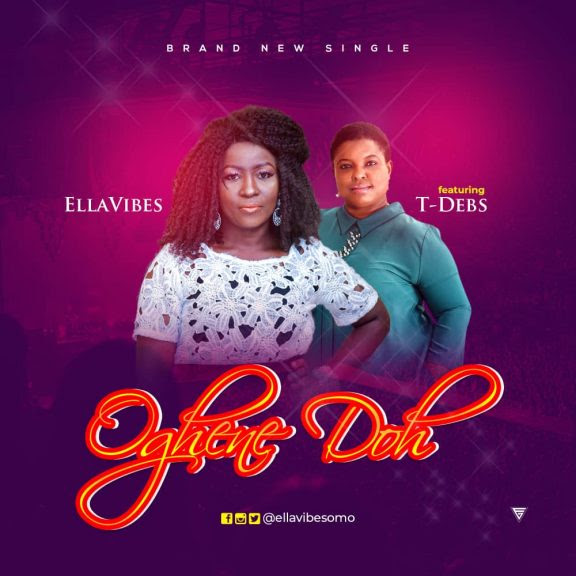 Ellavibes ft T-debs - oghene doh