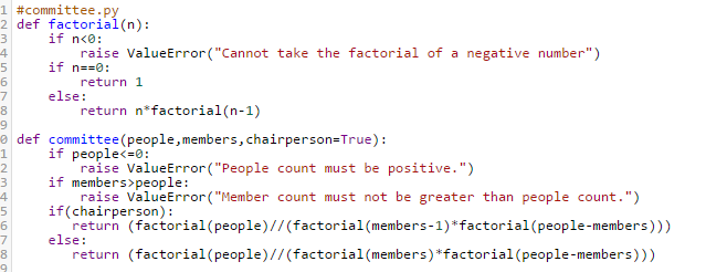 1 #committee.py 2 def factorial(n): if n<: raise ValueError(Cannot take the factorial of a negative number) if n==0: return