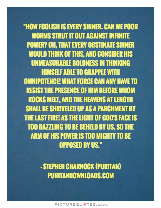 Stephen Charnock Puritan Quote - God Infinite Powerful Attribute & Sinners