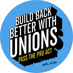 Build Back Better with Unions, Pass the PRO Act. Click here to find an event.