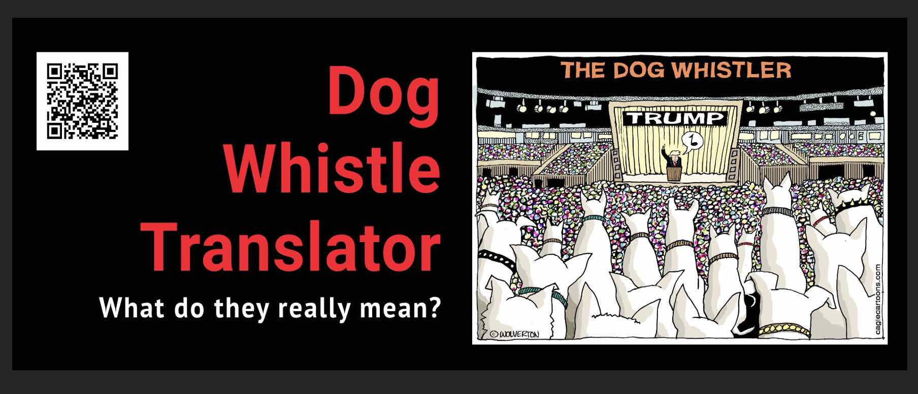 Politicians used Dog whistles to send coded messages to their followers. Understand what they are saying with this translator.