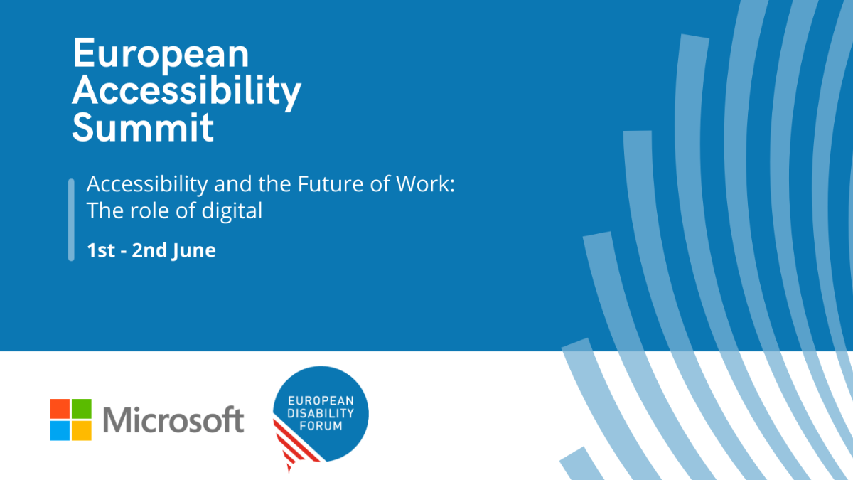 Title of the event: European Accessibility Summit. Accessibility and the Future of Work. The rol of digital. 1st and 2nd of June