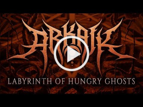 ARKAIK - Labyrinth Of Hungry Ghosts [Official Lyric Video]