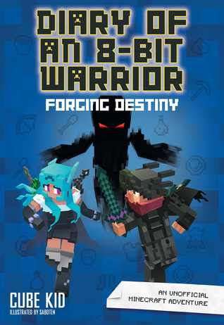 Diary of an 8-Bit Warrior: Forging Destiny: An Unofficial Minecraft Adventure EPUB