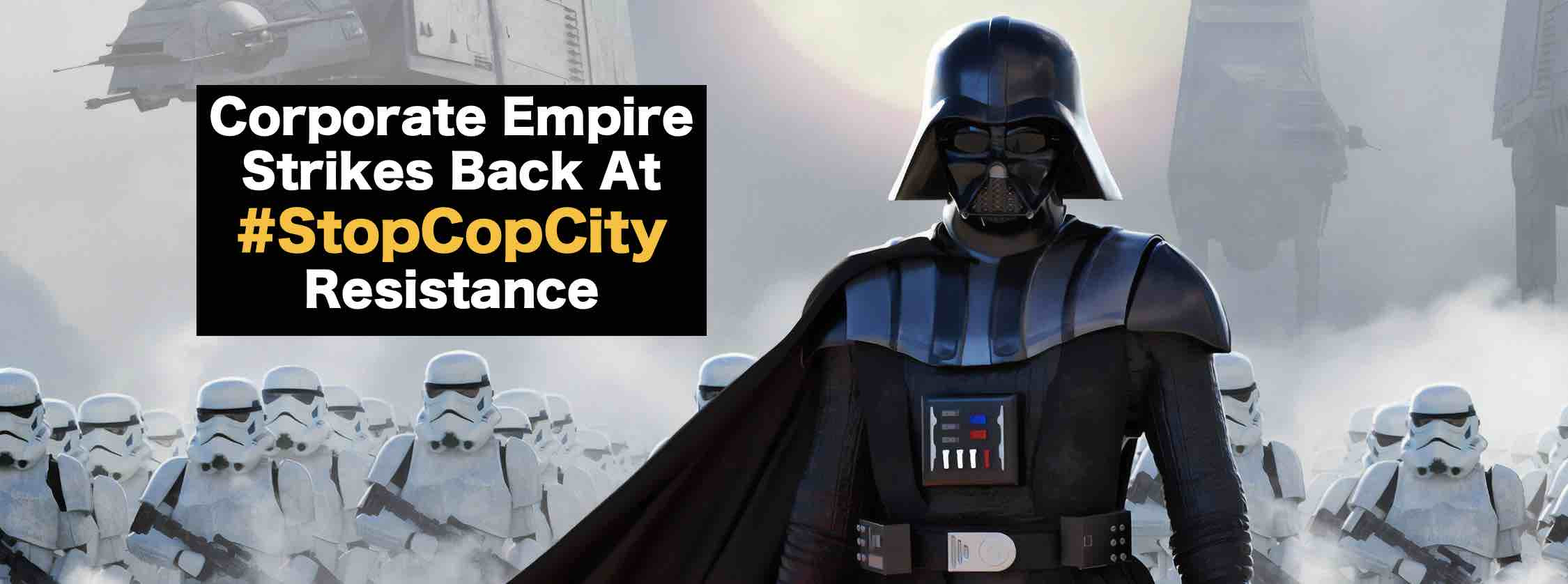 Corporate Empire Strikes Back At #StopCopCity Resistance