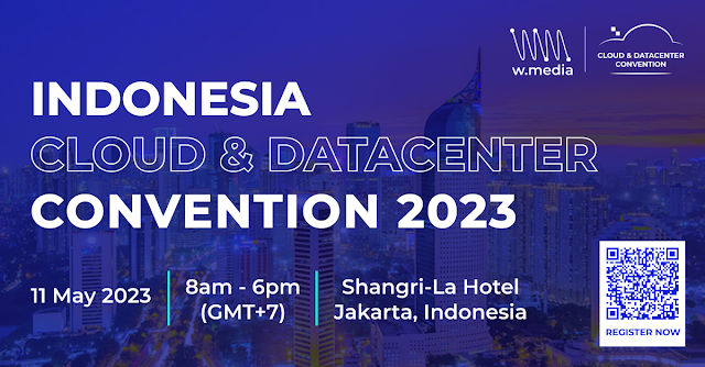 Indonesia Cloud and Data Center Convention 11 May 2023