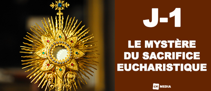 Le Mystère du Sacrifice Eucharistique - Prions 7 Jours - J1_hozana