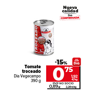 Tomate troceado Dia Vegecampo 390g ahora un 15% más barato con CLUBDia a 0,75€ a 1,92€/kg. Pvp no socio a 0,89€ a 2,28€/kg