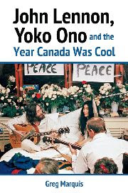 Cover of John Lennon, Yoko Ono and the Year Canada Was Cool.