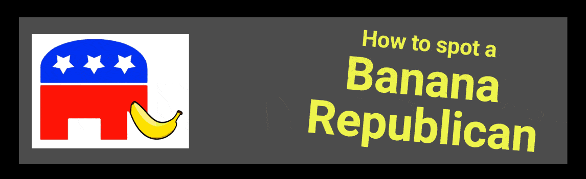 Twelve ways to spot a Banana Republican