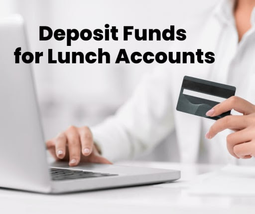 Deposit Funds for Lunch Accounts
