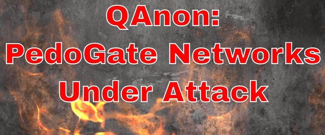 Q Anon: Pedo Networks Under Attack Q Anon: Pedo Networks Under Attack