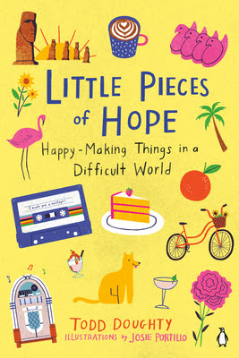 Little Pieces of Hope: Happy-Making Things in a Difficult World PDF