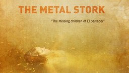 The Metal Stork - Salvadorian Civil War Victims Reconcile with Their Past