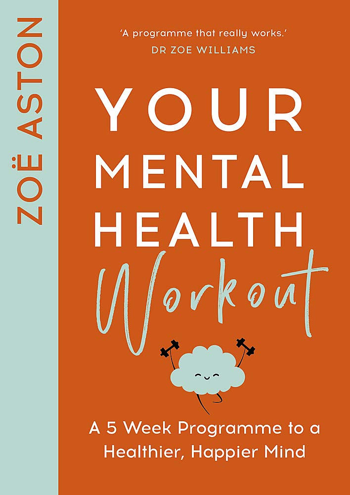 Your Mental Health Workout: A 5 Week Programme to a Healthier, Happier Mind PDF