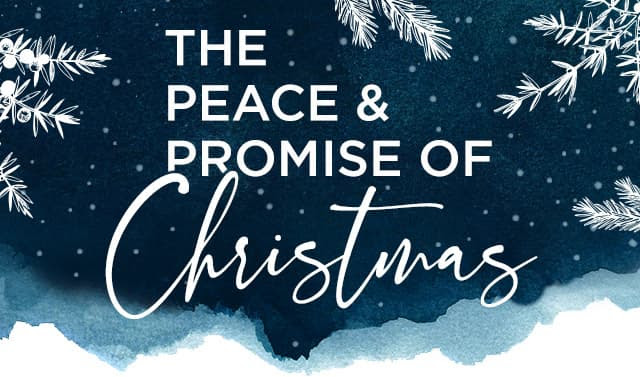 The Peace & Promise of Christmas