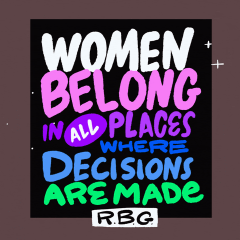 Women belong in all places where decisions are made. - RBG
